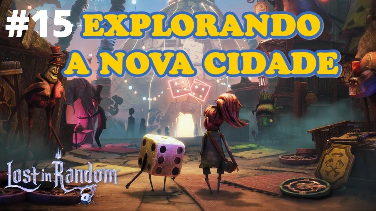 #15 - EXPLORANDO A NOVA CIDADE - LOST IN RANDOM