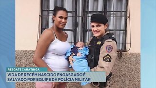 Resgate Caratinga vida de recém nascido engasgado é salvado por equipe da Polícia Militar