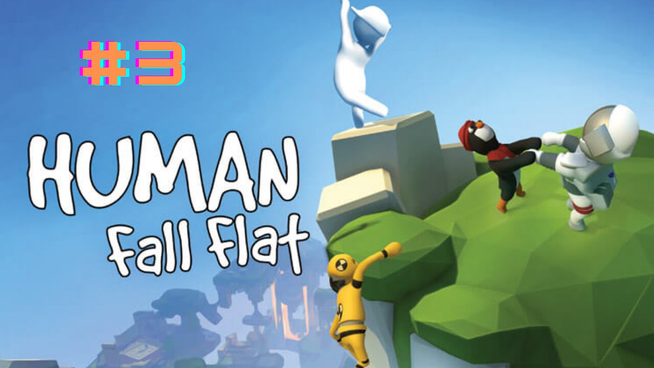 THIS IS A MESS! | Human Fall Flat #3