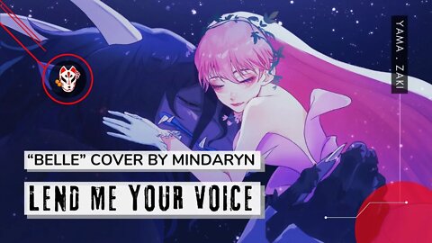 『 Lend Me Your Voice / 心のそばに 』- “BELLE” cover by MindaRyn「Tradução」