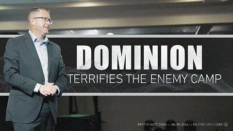 Dominion Terrifies The Enemy Camp