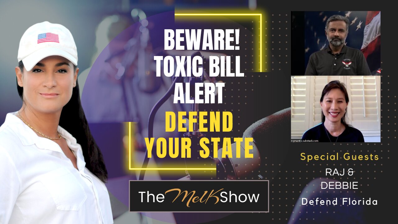 Mel K w/ Raj & Debbie | Beware! Toxic Bill Alert - Defend Your State | 4-28-23