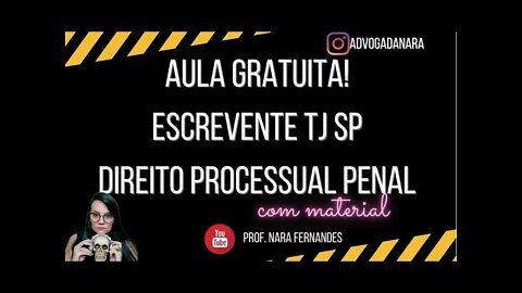 ESCREVENTE TJ SP- AULA GRATUITA DE DIREITO PROCESSUAL PENAL - GABARITE CPP