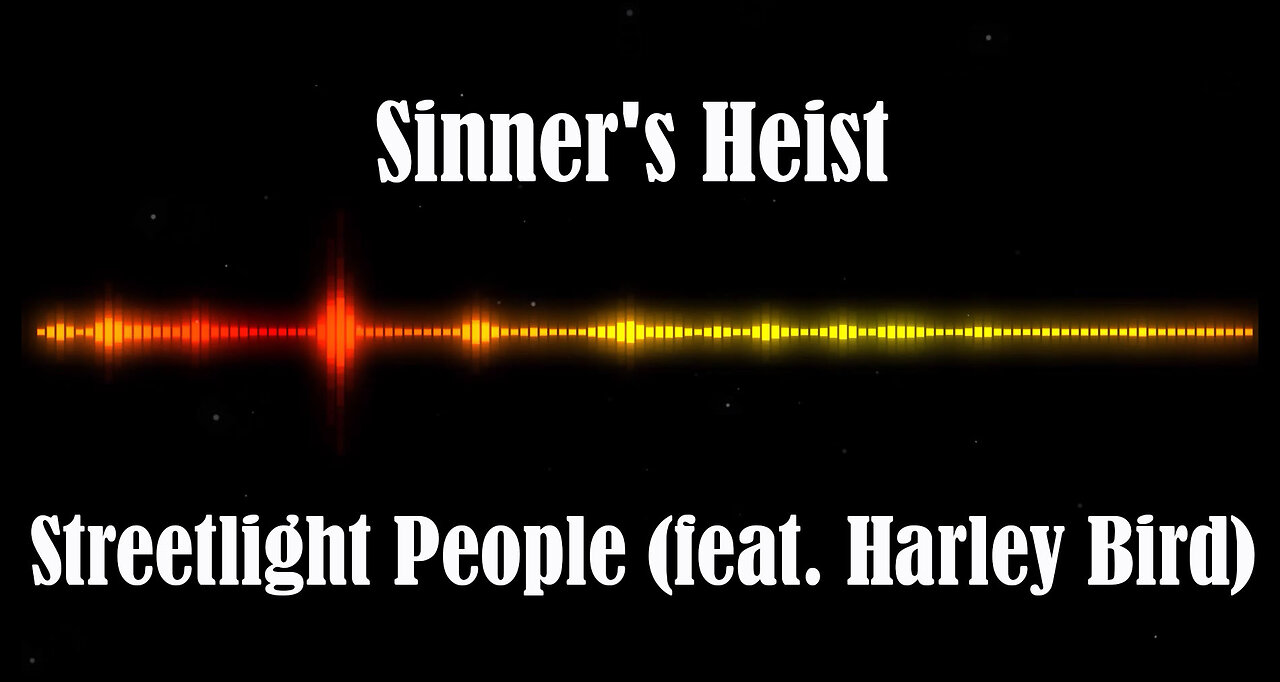 Sinner's Heist - Streetlight People (feat. Harley Bird)