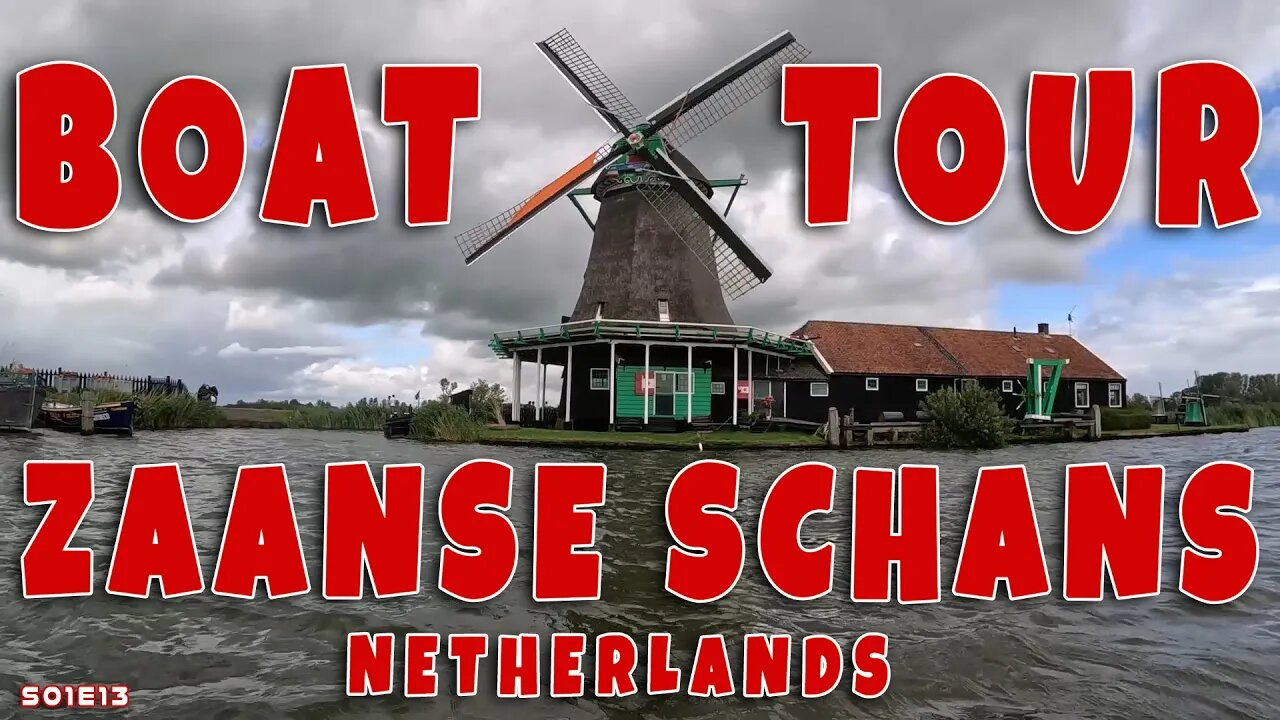 Netherlands / Zaanse Schans Boat Tour #S01E13