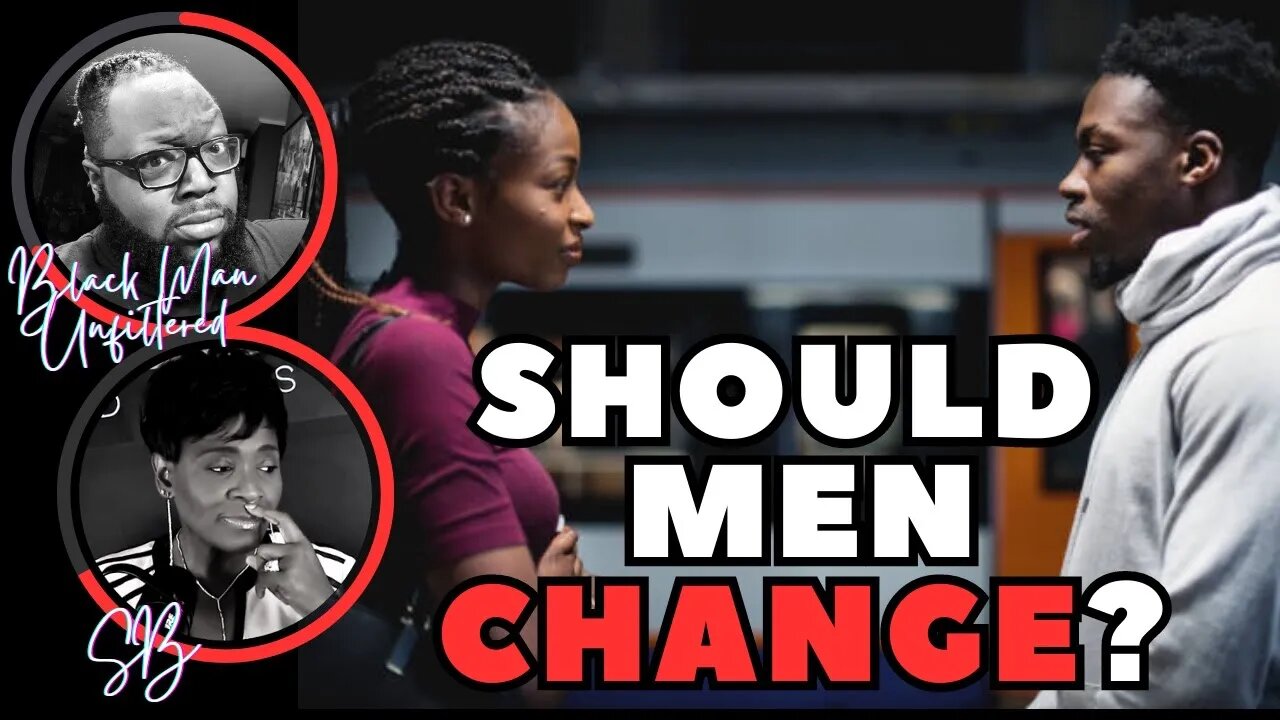 Should Men Change To Accommodate Modern Women's New New?