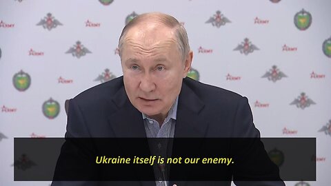 Putin: Ukraine isn´t our enemy, the West is...