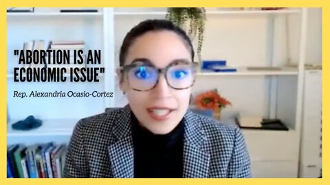 AOC: ‘Forcing Poor and Working Class People to Give Birth Against Their Will’