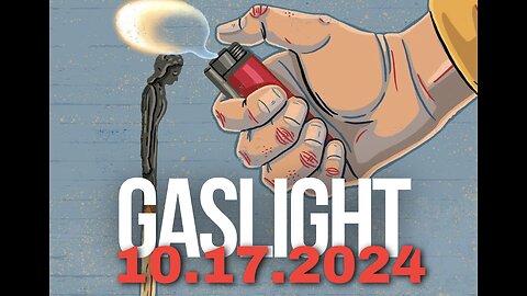 Gaslight - October 17th, 2024