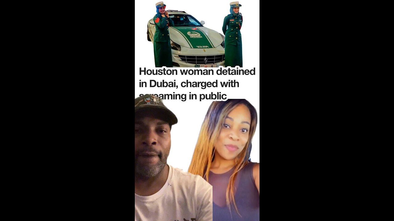 HOUSTON WOMAN DETAINED IN DUBAI FOR RATCHETNESS