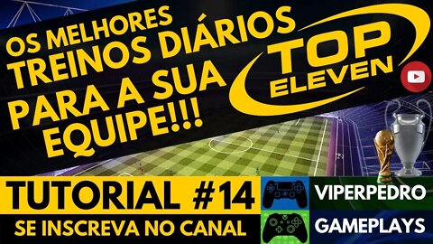 TOP ELEVEN 2022 [DICAS E TUTORIAIS #14] | APRENDA os MELHORES TREINAMENTOS para a sua EQUIPE!