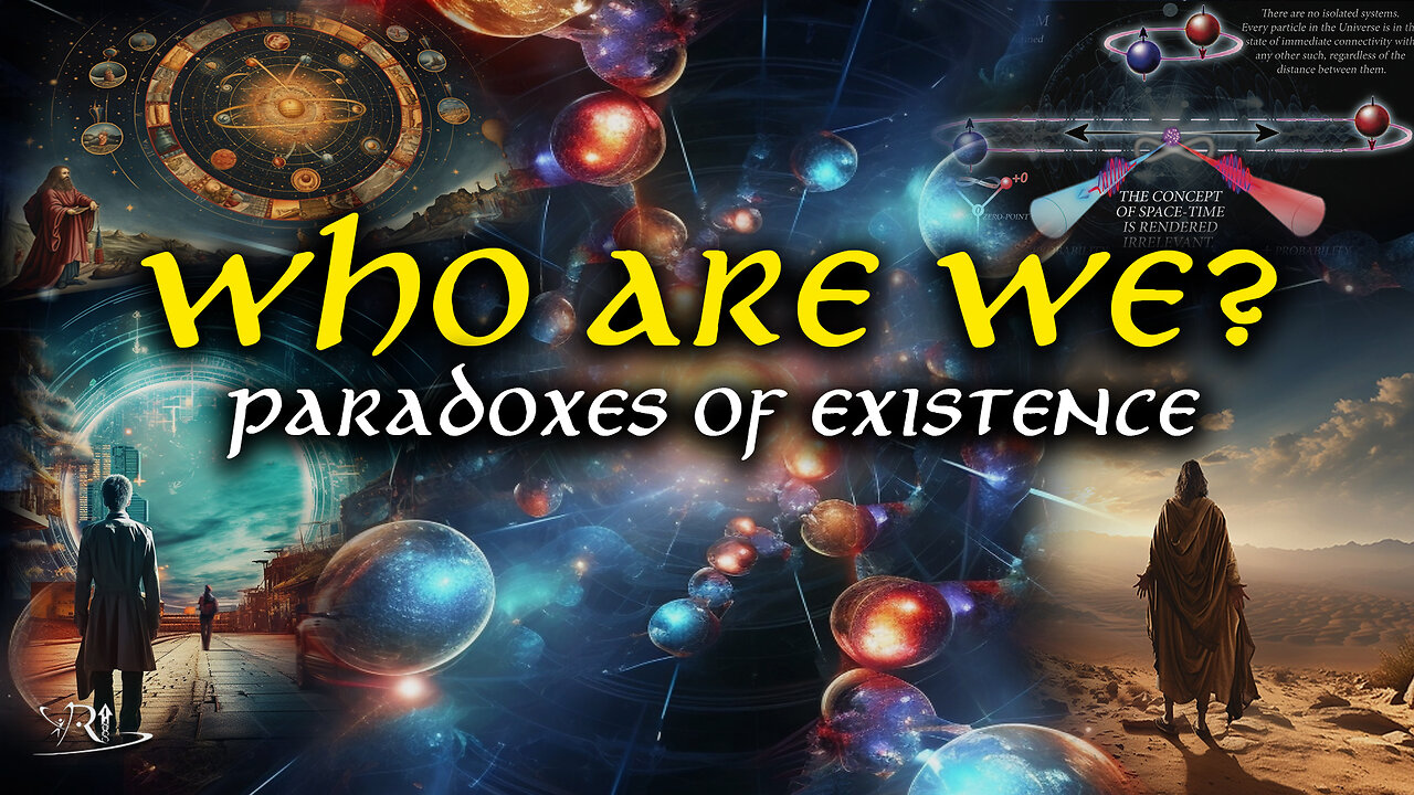 Paradoxes of Existence (Who Are We and Where Do We Come From?)