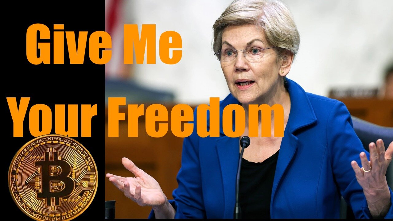 Elizabeth Warren Wants to Take Your Money + Freedom -- #Bitcoin