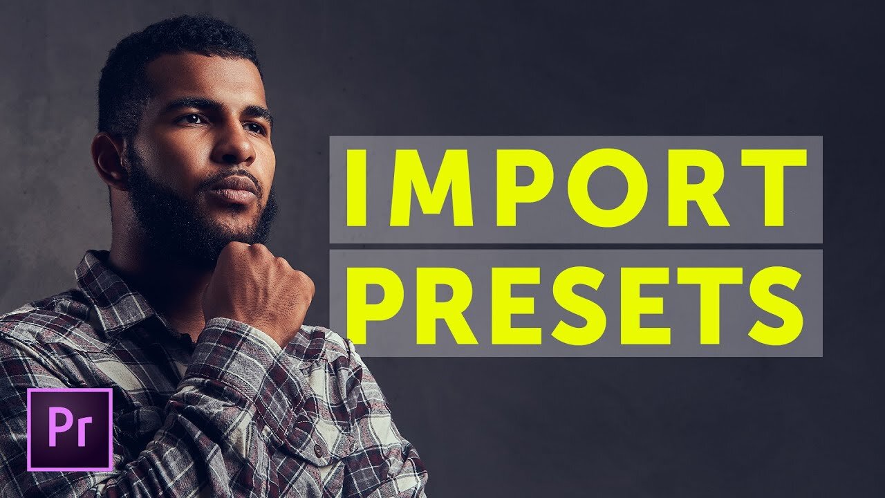 How to Import Presets Into Premiere Pro