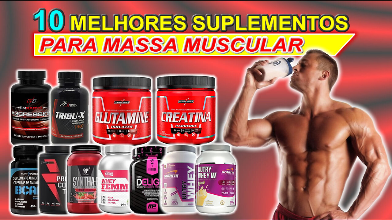 10 Melhores Suplementos Para Ganhar Massa Muscular Fácil e Rápido