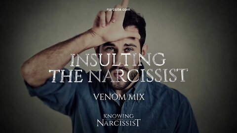 Insulting the Narcissist (Venom Mix)