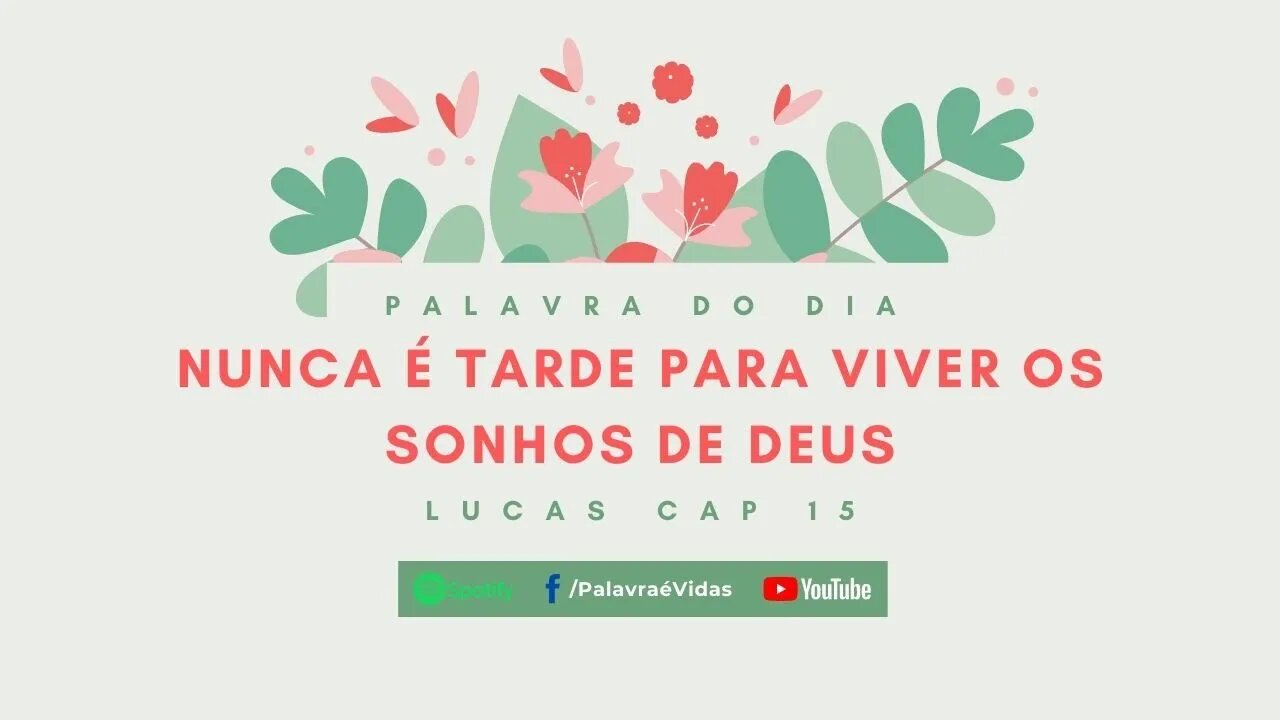 Mensagem Nunca é tarde para viver os sonhos de Deus