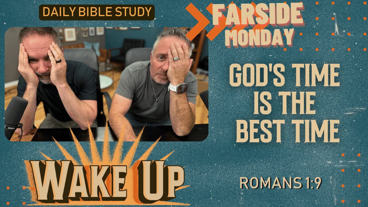 WakeUp Daily Devotional | God's Time is the Best Time | Romans 1:9