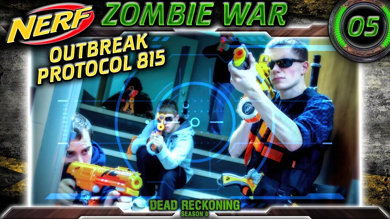 NERF WAR Zombies Episode 5 Outbreak Protocol 815 | Dead Reckoning Season 0 HvZ