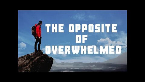 The opposite of overwhelmed. Galatians 3:29b