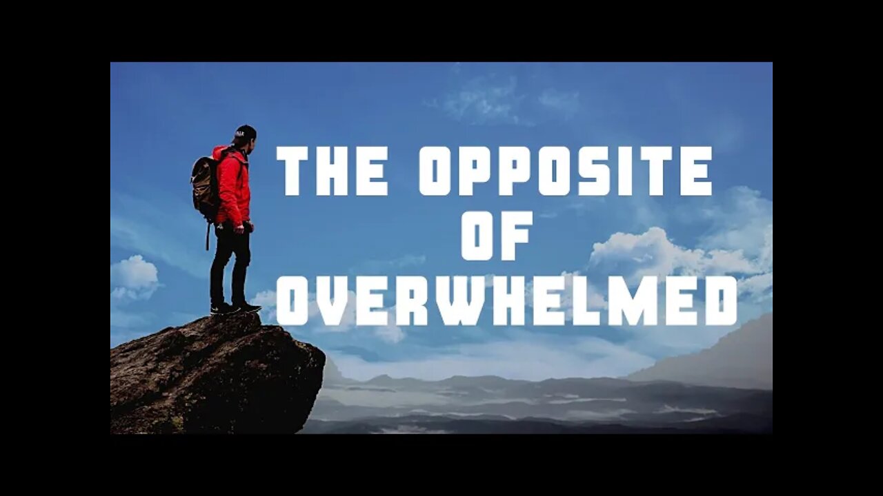 The opposite of overwhelmed. Galatians 3:29b