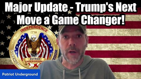 New Patriot Underground: Major Update - Trump's Next Move a Game Changer!