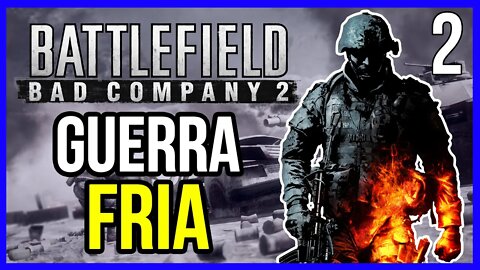 GUERRA FRIA | BATTLEFIELD: BAD COMPANY 2 | PT-BR