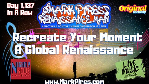 Recreate Your Moment & Leave The Negativity Out! A Global Renaissance!