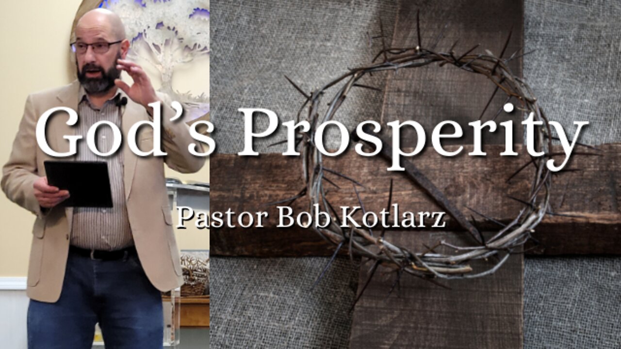 God’s Prosperity - Pastor Bob Kotlarz