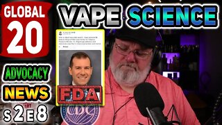 Global 20 Vape Science Advocacy News s2e8