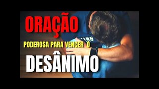 Oração poderosa para superar o desânimo | SINTA-SE MOTIVADO