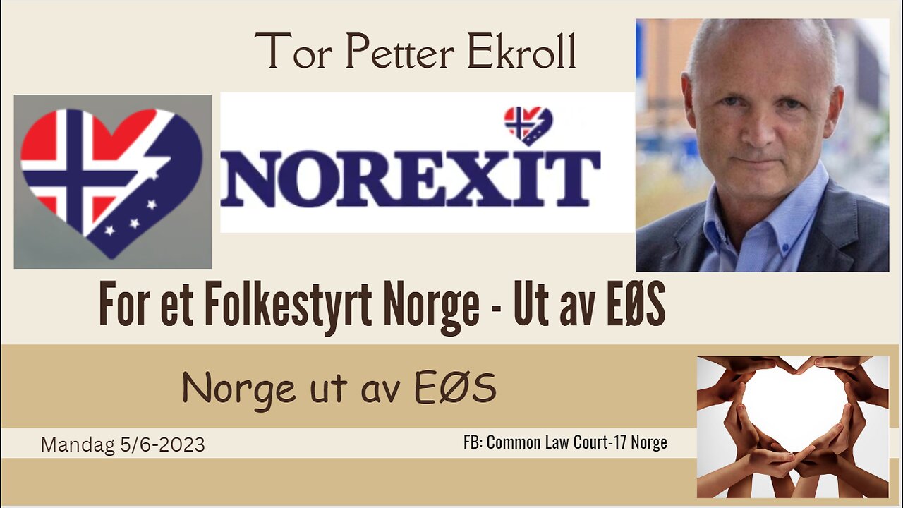 2023-06-05 Tor Petter Ekroll Del 1 - NOREXIT - Norge ut av EØS