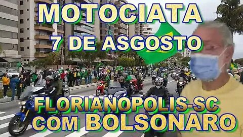 FLORIANÓPOLIS MOTOCIATA SIM !! COM BOLSONARO 07 DE AGOSTO