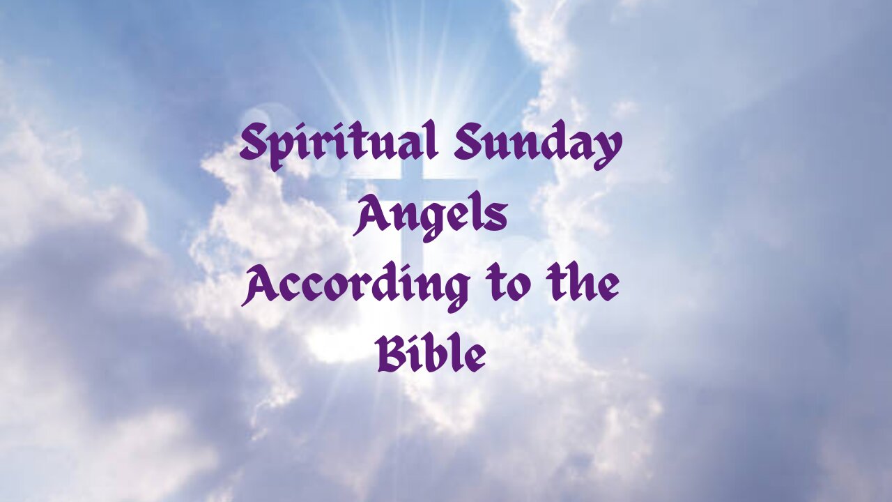 Spiritual Sunday: Angels According to the Bible