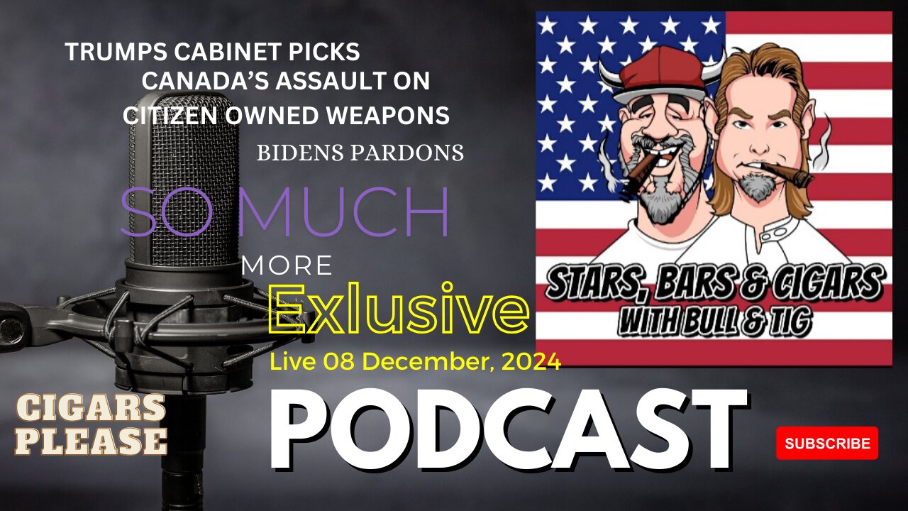 STARS BARS & CIGARS, E.62, DO YOU THINK TRUMP WILL GET HIS CABINET CONFIRMED?