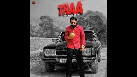 THAA - VARINDER BRAR (EveryThing0300 Video) _ Latest Punjabi Songs 2023