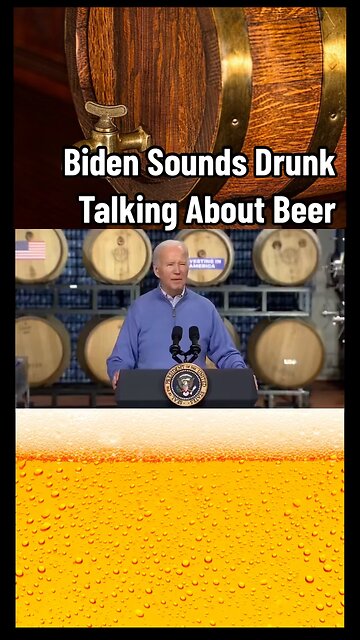 Biden Sounds Drunk Talking About Beer