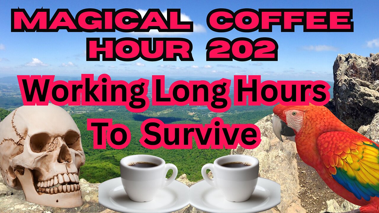 Magickal Coffee Hour - Episode 202 - Working Long Hours To Survive