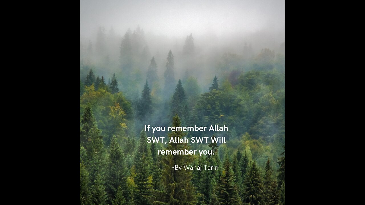 If you remember Allah SWT, Allah SWT Will remember you by Wahaj Tarin.