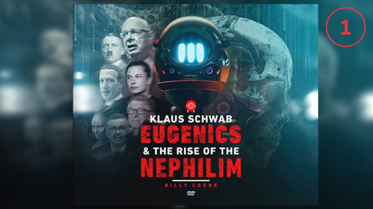 Klaus Schwab, Eugenics & the Rise of the Nephilim - Part 1 of 11 | Billy Crone