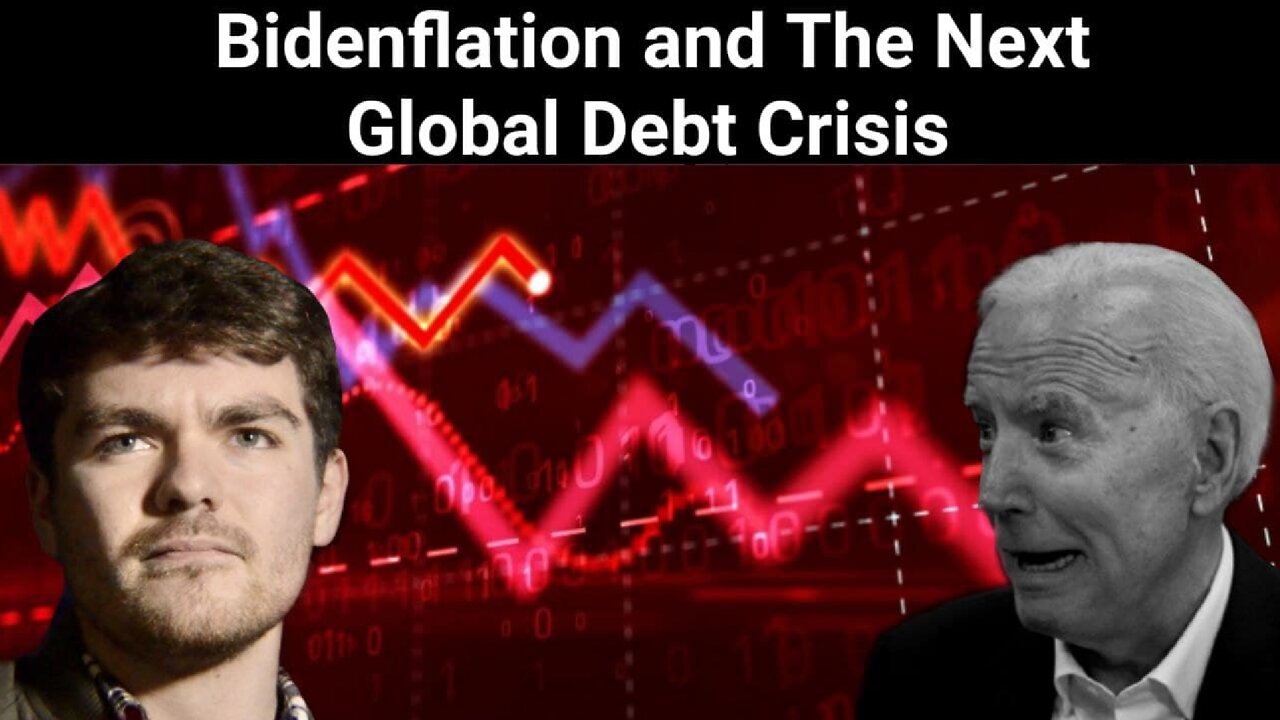 Nick Fuentes || Bidenflation and The Next Global Debt Crisis