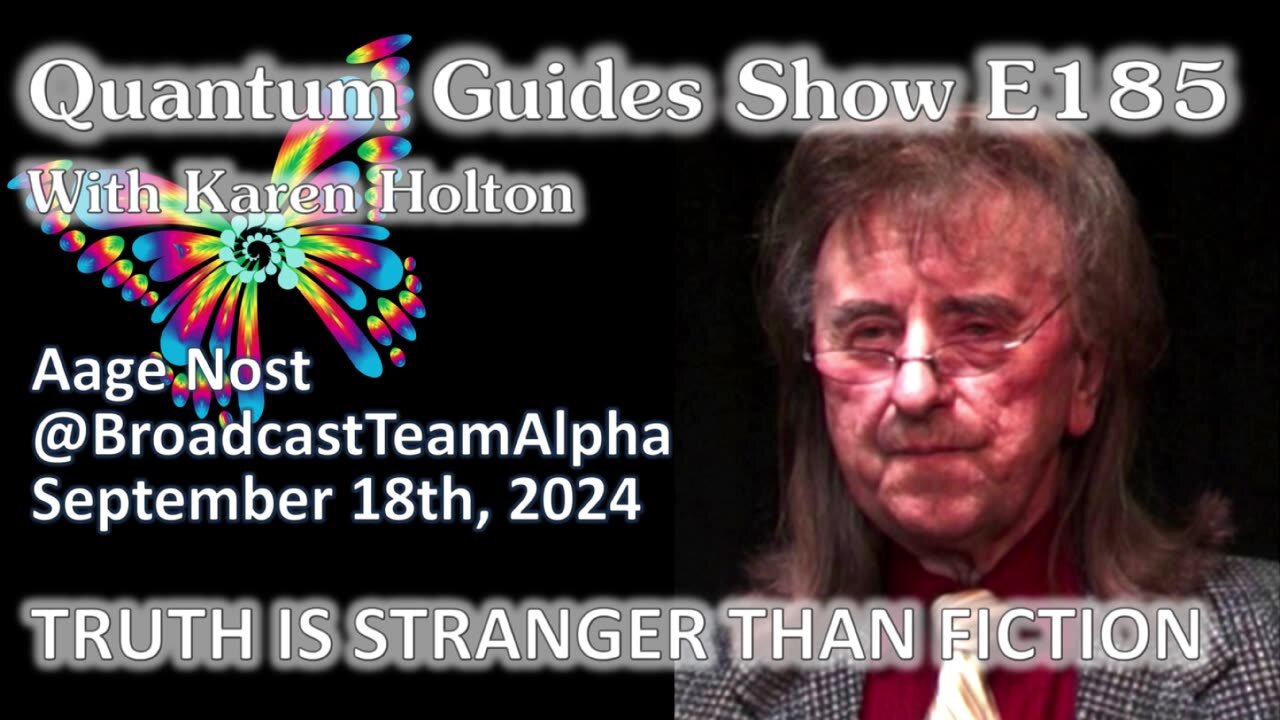 The Quantum Guides Show E185 September 18th, Aage Nost – TRUTH IS STRANGER THAN FICTION