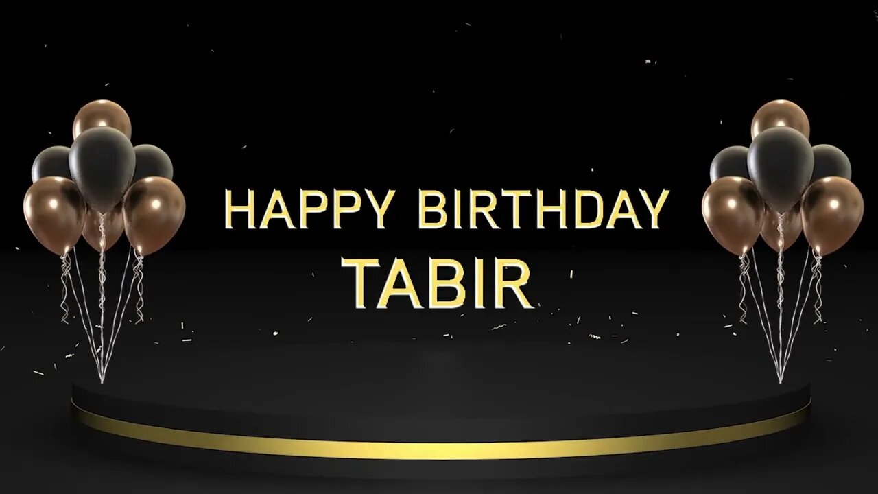Wish you a very Happy Birthday Tabir