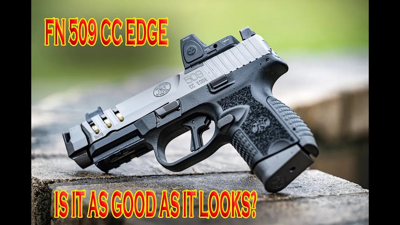 FN 509 CC EDGE(Bench Top Review) NEW