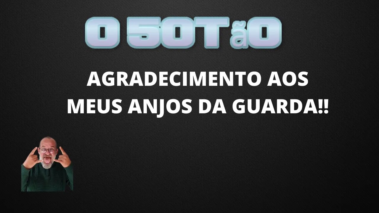 Agradecimento aos meus anjos da guarda