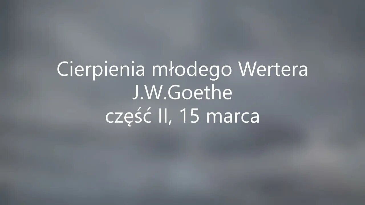 Cierpienia młodego Wertera - J.W.Goethe część II, 15 marca