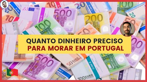 QUANTO DINHEIRO PRECISA PARA IR MORAR EM PORTUGAL SEM ENROLAÇÃO