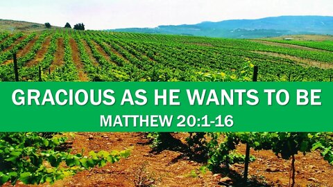 Gracious As He Wants To Be