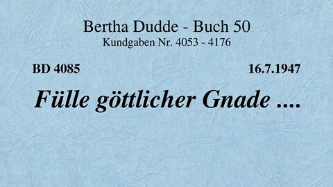 BD 4085 - FÜLLE GÖTTLICHER GNADE ....