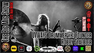 ‘UVWAYS’ Drummer & Founder Robby Staebler, Let's Talk Music Live on The Big Mig Show